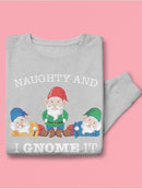 Naughty And I Gnome It Women's Sweatshirt