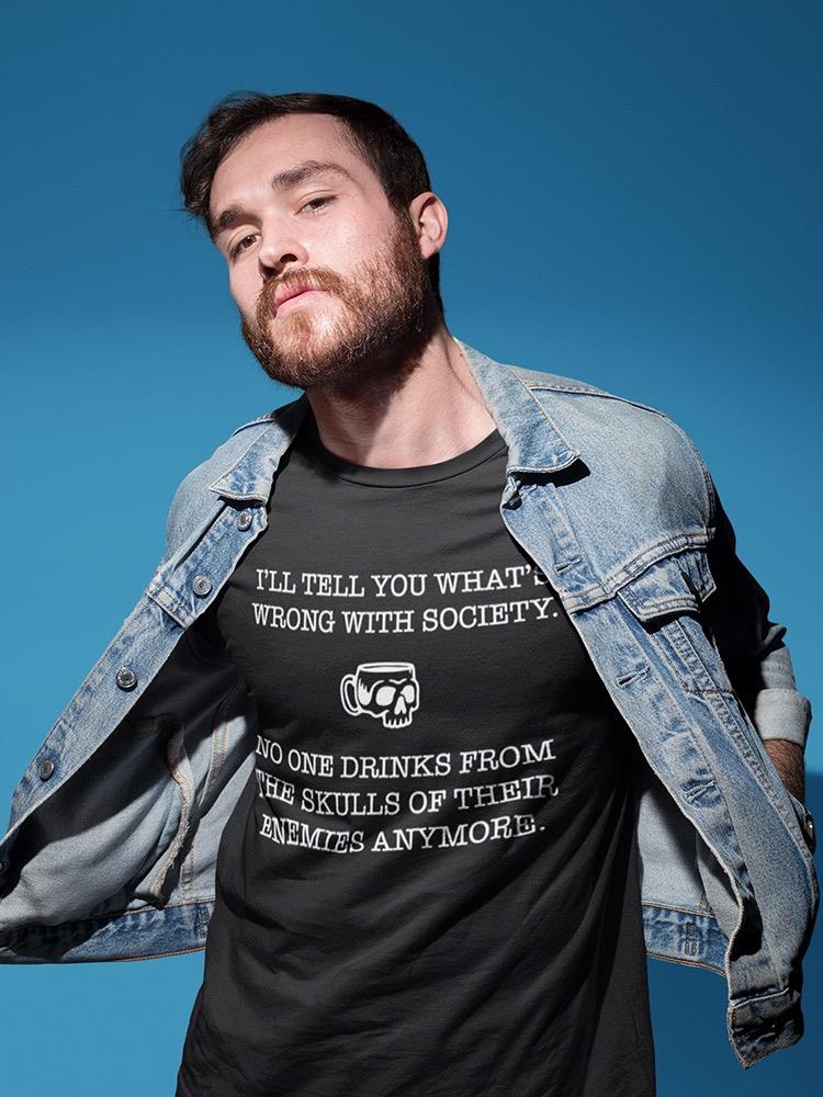 Funny Society Quote Men's T-shirt