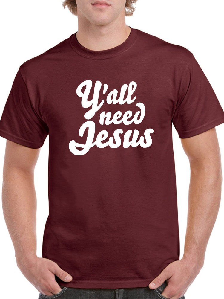 Y'all Need Jesus Men's T-shirt