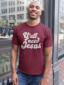 Y'all Need Jesus Men's T-shirt