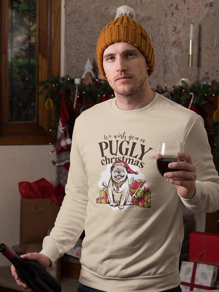 We Wish You A Pugly Christmas Men's Sweatshirt