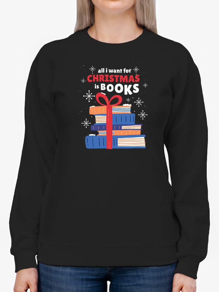 All I Want For Christmas, Books Women's Sweatshirt