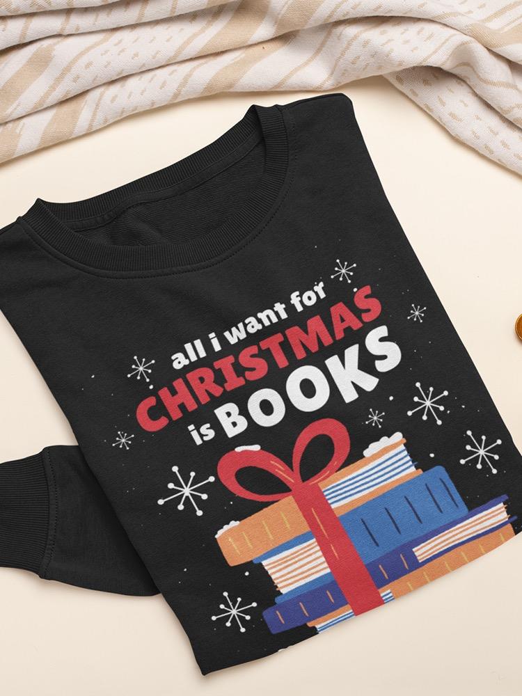 All I Want For Christmas, Books Women's Sweatshirt
