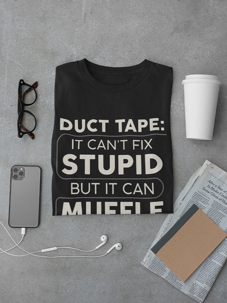 Duct Tape Cant Fix Stupid Men's T-shirt