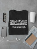 Did I Ask For Your Opinion? Men's T-shirt