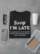 Sorry Im Late Quote Men's T-shirt