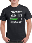 Dont Get Older I Level Up Men's T-shirt