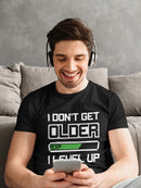 Dont Get Older I Level Up Men's T-shirt