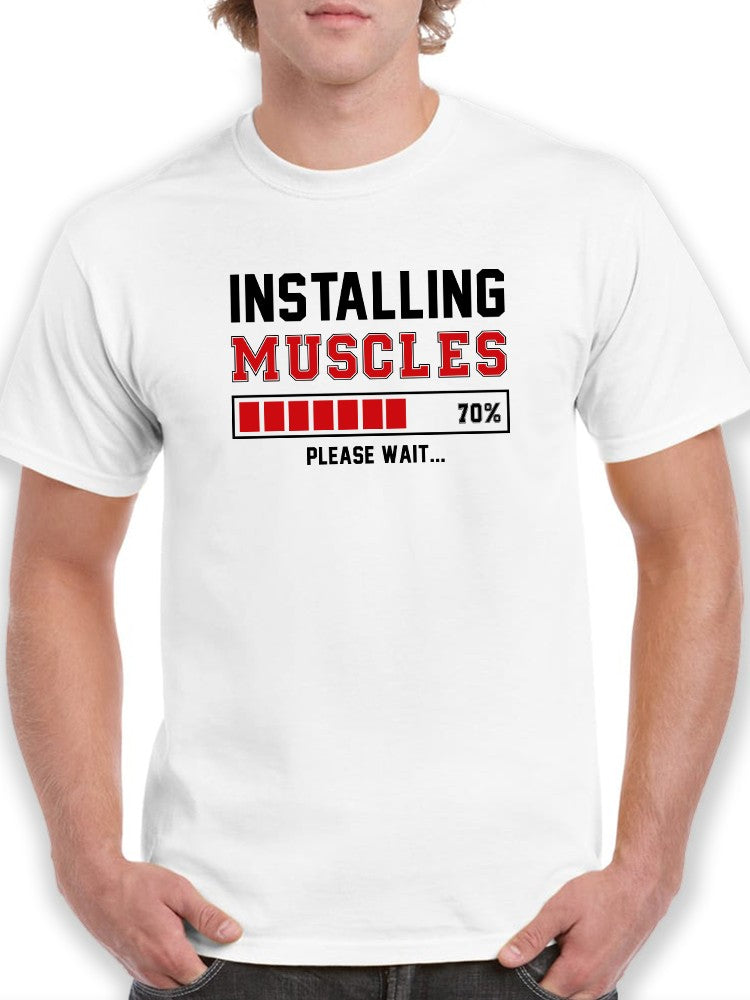 Please Wait Installing Muscles Men's T-shirt
