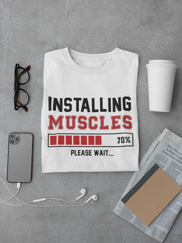 Please Wait Installing Muscles Men's T-shirt