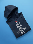 Keep Calm And Catch Em All Men's Hoodie