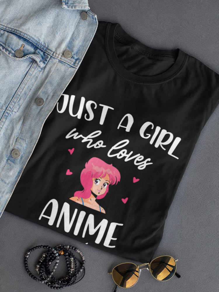 Just A Girl Who Loves Anime Women's Shaped T-shirt