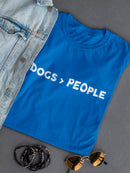 Dogs Are Better Than People Women's Shaped T-shirt