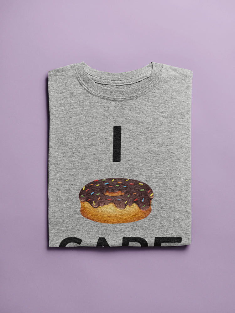 I Donut Care At All Women's Shaped T-shirt