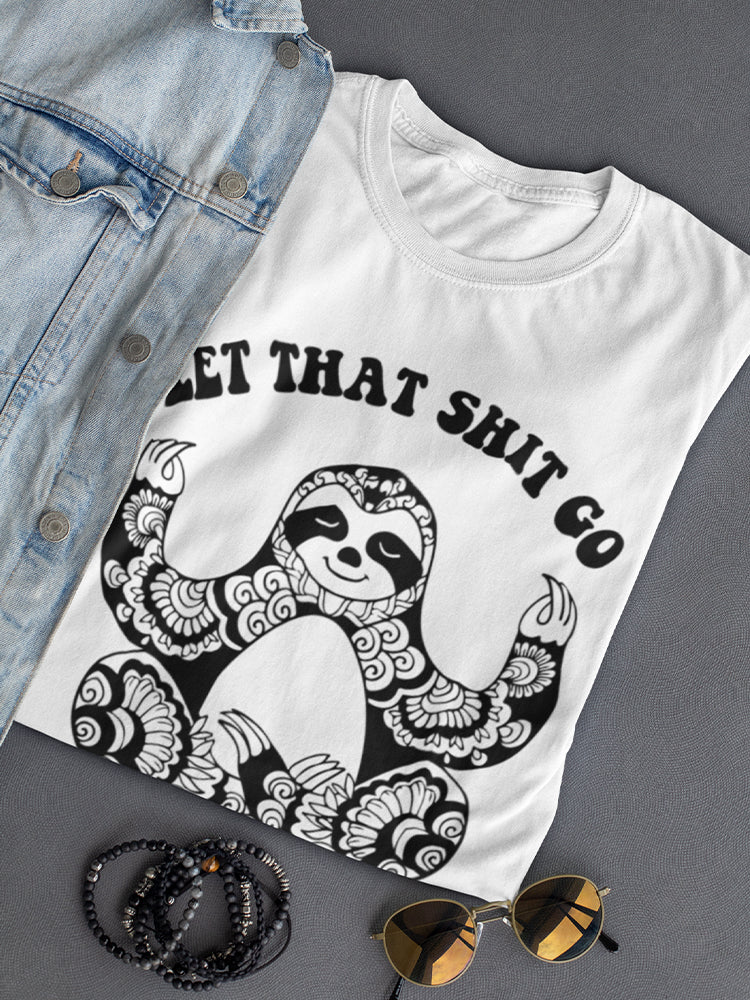 Just Let That S*** Go Women's Shaped T-shirt