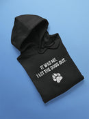 I Let The Dogs Out Hoodie Men's -GoatDeals Designs