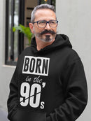 Born In The Nineties Hoodie Men's -GoatDeals Designs