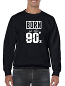 Born In The 90's Sweatshirt Men's -GoatDeals Designs