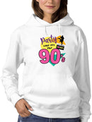 Party, Like The 90s Hoodie Women's -GoatDeals Designs