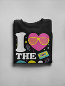 I Love The Nineties Sweatshirt Women's -GoatDeals Designs