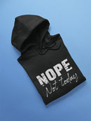 No, Not Today Hoodie Women's -GoatDeals Designs