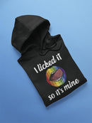 If It's Licked By Me It's Mine Hoodie Men's -GoatDeals Designs