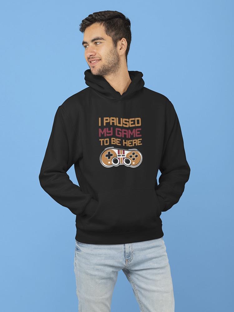 Paused Game Funny Gamer Quote Hoodie Men's -GoatDeals Designs