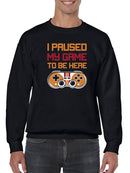 I Paused My Game 8 Bit Font Sweatshirt Men's -GoatDeals Designs