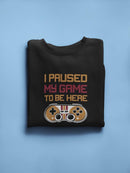 I Paused My Game 8 Bit Font Sweatshirt Men's -GoatDeals Designs