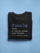 Funcle Noun Definition Sweatshirt Men's -GoatDeals Designs
