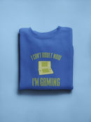 Can't Adult I'm Gaming Sweatshirt Men's -GoatDeals Designs