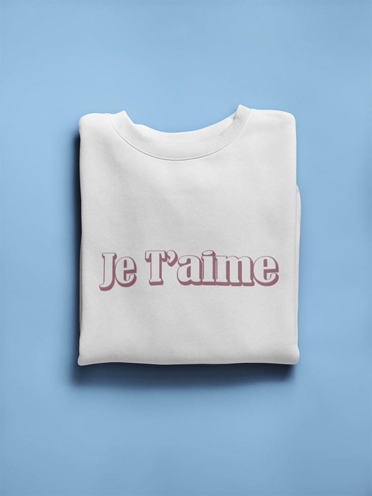 I Love You In The French Way Sweatshirt Women's -GoatDeals Designs