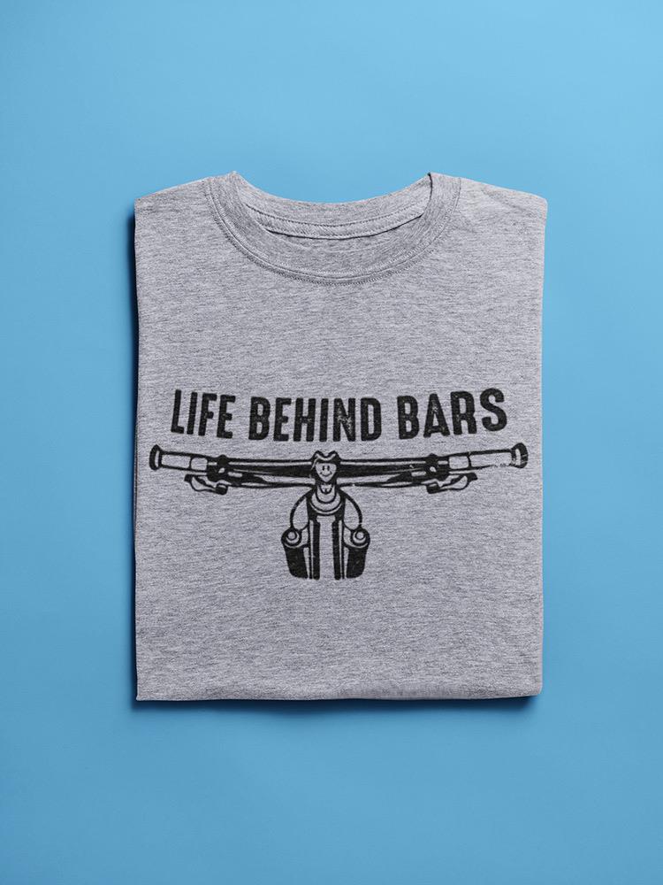 Behind Bars, Funny Biker Quote Tee Men's -GoatDeals Designs