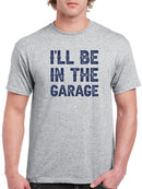 Look For Me In The Garage Tee Men's -GoatDeals Designs