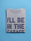 Look For Me In The Garage Tee Men's -GoatDeals Designs