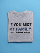 If You Met My Family Quote Tee Men's -GoatDeals Designs
