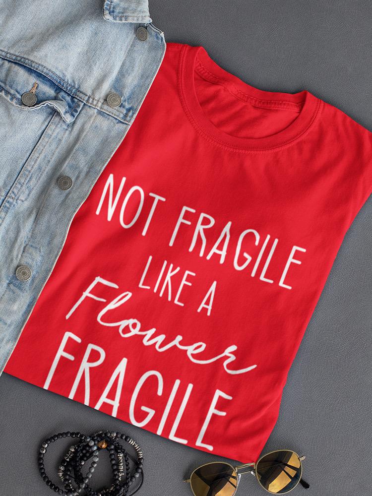 Fragile Like A Bomb Funny Quote Shaped Tee Women's -GoatDeals Designs