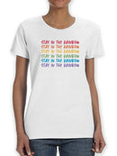 Stay Inthe Rainbow   Shaped Tee Women's -GoatDeals Designs
