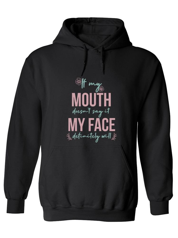 If My Mouth Doesnt Say It Quote  Hoodie Women's -GoatDeals Designs