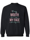 My Face Definitely Will Quote Sweatshirt Women's -GoatDeals Designs