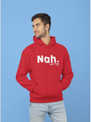 Nah. Hoodie Men's -GoatDeals Designs