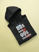 An 80s Baby, 90s Made Me Hoodie Men's -GoatDeals Designs