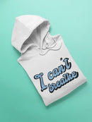 I Can't Breathe Curved Font  Hoodie Women's -GoatDeals Designs