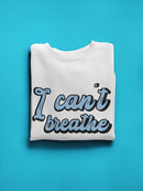 I Can't Breathe Font Curved  Sweatshirt Men's -GoatDeals Designs