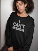 I Can't Breathe Grey Lettered Sweatshirt Women's -GoatDeals Designs