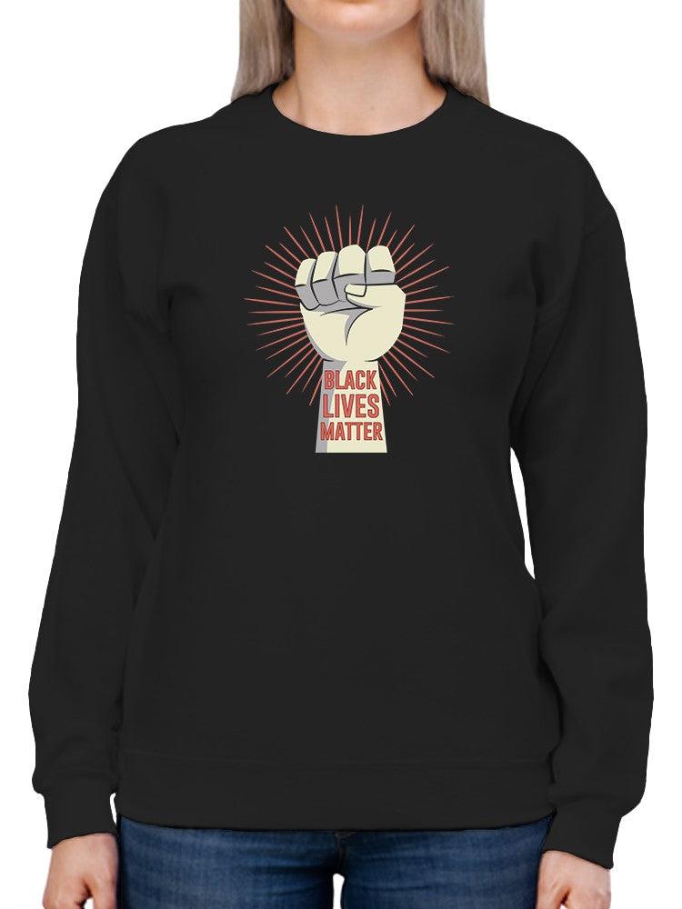 Black Lives Matter With A Fist Sweatshirt Women's -GoatDeals Designs