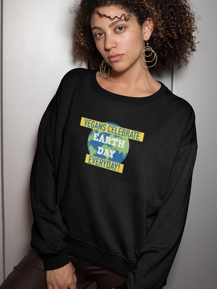 Vegan Celebrates Earth Day Sweatshirt Women's -GoatDeals Designs
