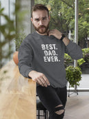 Best. Dad. Ever. Quote Sweatshirt Men's -GoatDeals Designs