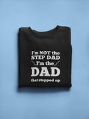 I'm Not The Step Dad Sweatshirt Men's -GoatDeals Designs