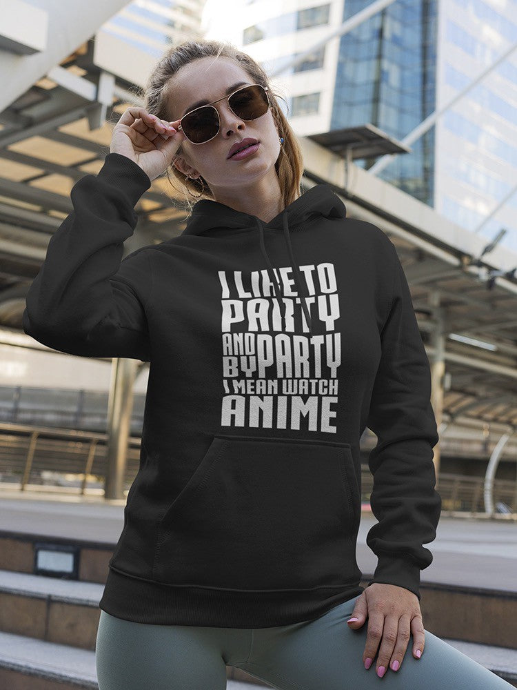 I Like To Party, Anime Party Hoodie Women's -GoatDeals Designs